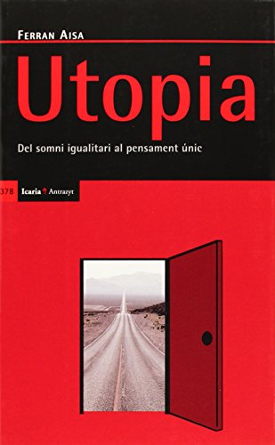 Utopía : del somni igualitari al pensament únic (Antrazyt, Band 378)