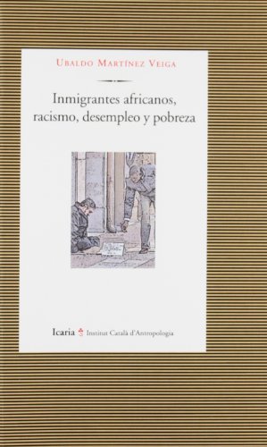 Imagen de archivo de INMIGRANTES AFRICANOS, RACISMO, DESEMPLEO Y POBREZA a la venta por KALAMO LIBROS, S.L.