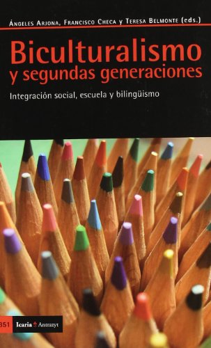 Stock image for BICULTURALISMO Y SEGUNDAS GENERACIONES: Integracin social, escuela y bilingismo for sale by KALAMO LIBROS, S.L.