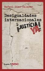 Stock image for DESIGUALDADES INTERNACIONALES: JUSTICIA YA! for sale by KALAMO LIBROS, S.L.