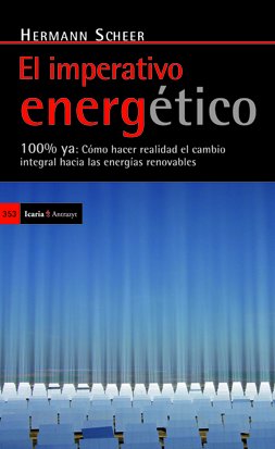Stock image for EL IMPERATIVO ENERGTICO 100% YA: CMO HACER REALIDAD EL CAMBIO INTEGRAL HACIA LAS ENERGAS RENOVABLES for sale by Zilis Select Books
