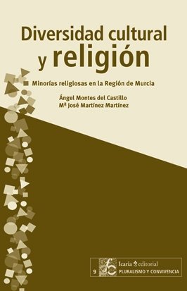 Imagen de archivo de DIVERSIDAD CULTURAL Y RELIGION: Minoras religiosas en la Regin de Murcia a la venta por KALAMO LIBROS, S.L.