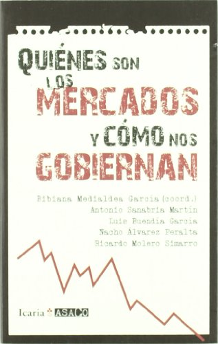 Imagen de archivo de QUINES SON LOS MERCADOS Y CMO NOS GOBIERNAN a la venta por KALAMO LIBROS, S.L.