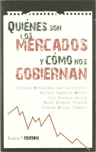 Stock image for QUIENS SON LOS MERCADOS Y CMO NOS GOBIERNAN for sale by Ammareal