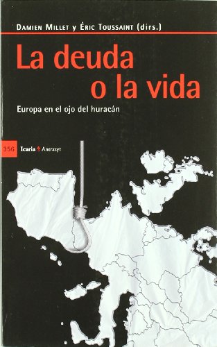 Beispielbild fr LA DEUDA O LA VIDA: Europa en el ojo del huracn zum Verkauf von KALAMO LIBROS, S.L.