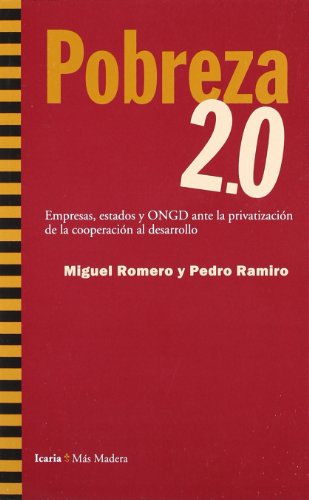 Imagen de archivo de POBREZA 2.0: Empresas, estados y ONGD ante la privatizacin de la cooperacin al desarrollo a la venta por KALAMO LIBROS, S.L.