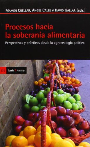 9788498884531: Procesos hacia la soberana alimentaria: Perspectivas y prcticas desde la agroecologa poltica (Antrazyt)