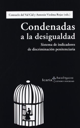 9788498884562: Condenadas a la desigualdad: Sistema de indicadores de discriminacin penitenciaria (Akademeia)