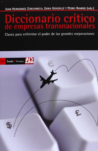 Stock image for DICCIONARIO CRITICO DE EMPRESAS TRANSNACIONALES: Claves para enfrentar el poder de la grandes corporaciones for sale by KALAMO LIBROS, S.L.