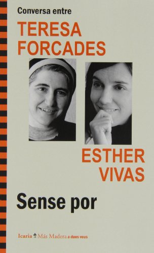 9788498885262: Conversa entre TERESA FORCADES i ESTHER VIVAS. Sense por (Ms Madera) (Catalan Edition)