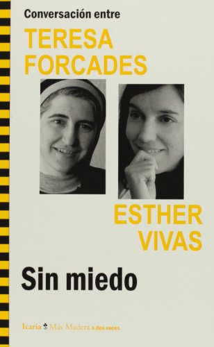 Stock image for Conversacin entre TERESA FORCADES ESTHER VIVAS. Sin miedo (Ms Madera) (Spanish Edition) for sale by Redux Books