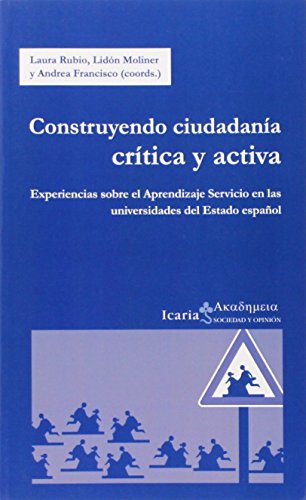 Imagen de archivo de CONSTRUYENDO CIUDADANIA CRITICA Y ACTIVA: EXPERIENCIAS SOBRE EL APRENDIZAJE SERVICIO EN LAS UNIVERSIDADES DEL ESTADO ESPAOL a la venta por KALAMO LIBROS, S.L.