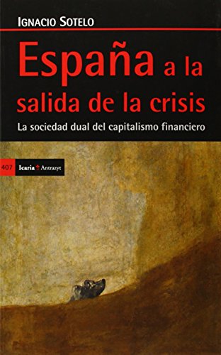 España a la salida de la crisis: La sociedad dual del capitalismo financiero (Antrazyt)