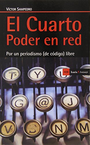 Imagen de archivo de El cuarto poder en red: por un periodismo (de cdigo) libre a la venta por AG Library