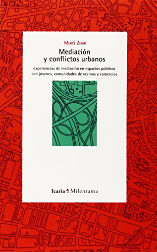 9788498885927: Mediacin y conflictos urbanos: Experiencias de mediacin en espacios pblicos con jovenes, comunidades de vecinos y comercios (Milenrama) (Spanish Edition)