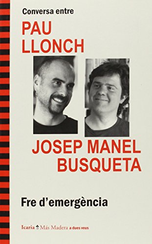 Imagen de archivo de Conversa entre Pau Llonch i Josep Manel Busqueta : fre d'emergncia a la venta por AG Library