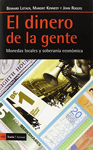 Beispielbild fr EL DINERO DE LA GENTE: MONEDAS LOCALES Y SOBERANIA ECONOMICA zum Verkauf von KALAMO LIBROS, S.L.
