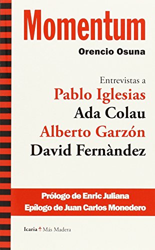 9788498886382: Momentum: Entrevistas a: Pablo Iglesias, Ada Colau, Alberto Garzn y David Fernndez (Ms Madera)