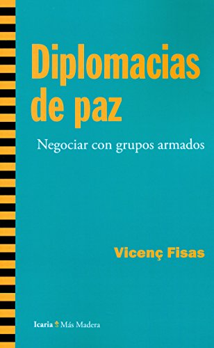 Stock image for Diplomacias de paz: negociar con grupos armados for sale by AG Library