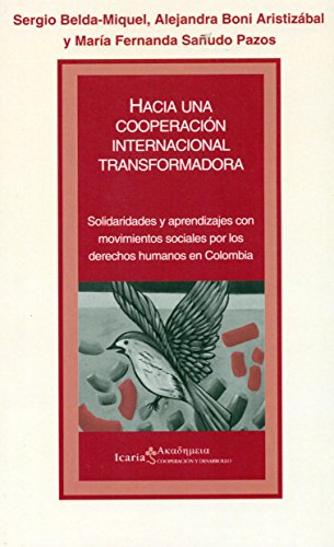 Imagen de archivo de HACIA UNA COOPERACION INTERNACIONAL TRANSFORMADORASolidaridades y aprendizajes con movimientos sociales por los derechos humanos a la venta por KALAMO LIBROS, S.L.