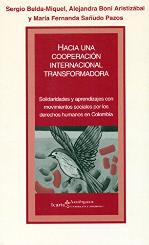 Stock image for HACIA UNA COOPERACION INTERNACIONAL TRANSFORMADORASolidaridades y aprendizajes con movimientos sociales por los derechos humanos for sale by KALAMO LIBROS, S.L.