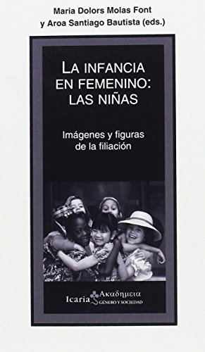 Stock image for LA INFANCIA EN FEMENINO: LAS NI�AS: Im�genes y figuras de la filiaci�n (Akademeia) (Spanish Edition) for sale by Phatpocket Limited