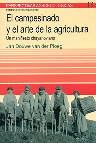 9788498887464: Campesinado y el arte de la agricultura, El: Un manifiesto chayonoviano (Perspectivas agroecologicas)