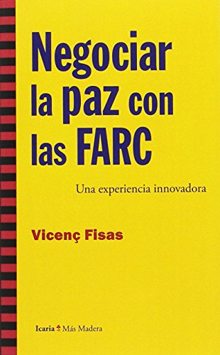 Imagen de archivo de NEGOCIAR LA PAZ CON LAS FARC a la venta por Agapea Libros