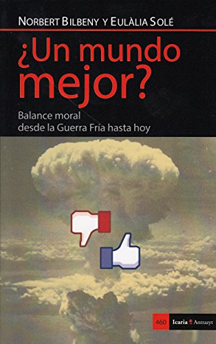 9788498887907: Un mundo a mejor?: Balance moral del mundo desde la Guerra Fra hasta hoy (Antrazy)