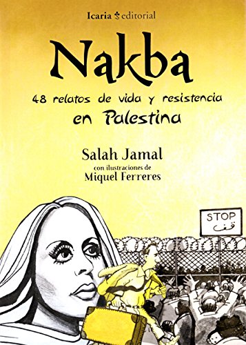 Stock image for NAKBA: 48 RELATOS DE VIDA Y RESISTENCIA EN PALESTINA for sale by KALAMO LIBROS, S.L.