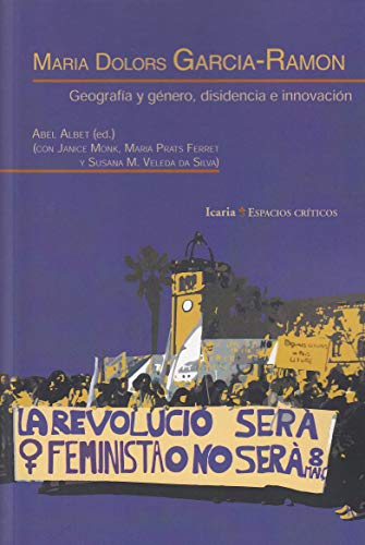 9788498888362: Maria Dolors Garcia - Ramon: Geografa y gnero, disidencia e innovacion (Espacios criticos)
