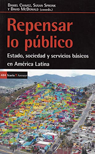Beispielbild fr Repensar lo pblico.: Estado, sociedad y servicios bsicos en Amrica Latina zum Verkauf von AG Library