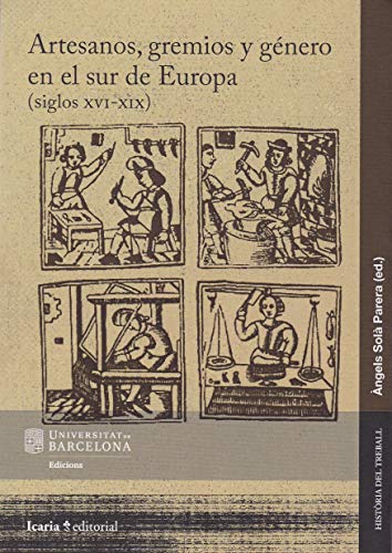 9788498888713: Artesanos, gremios y género en sur de Europa (siglos XVI-XIX): 8 (Historia del treball)