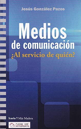 Stock image for MEDIOS DE COMUNICACIN AL SERVICIO DE QUIEN? for sale by KALAMO LIBROS, S.L.