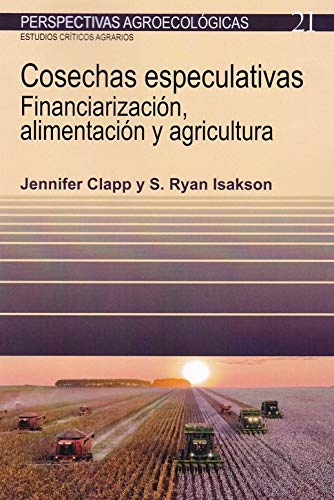Stock image for Cosechas especulativas : financiarizacion, alimentacin y agricultura for sale by Agapea Libros