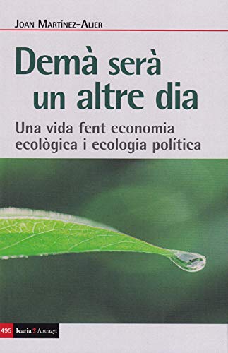 Imagen de archivo de Dem ser un altre dia: Una vida fent economia ecogica i ecologia poltica a la venta por AG Library