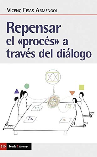 Stock image for REPENSAR EL "PROCES" A TRAVES DEL DIALOGO for sale by AG Library