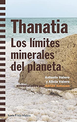 9788498889970: Thanatia: Los límitesminerales del planeta: 162 (Más Madera)