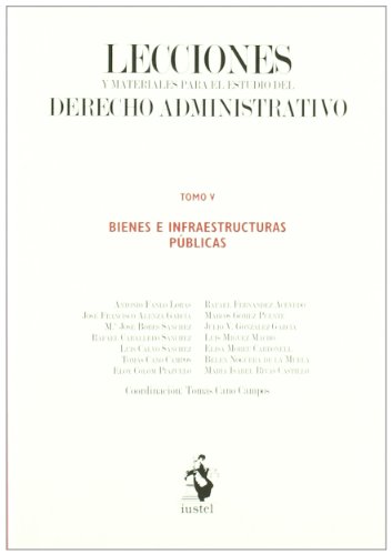 9788498900729: Lecciones y Materiales para el Estudio del Derecho Administrativo. Tomo V: Bienes e Infraestructuras Pblicas (Manuales (iustel))