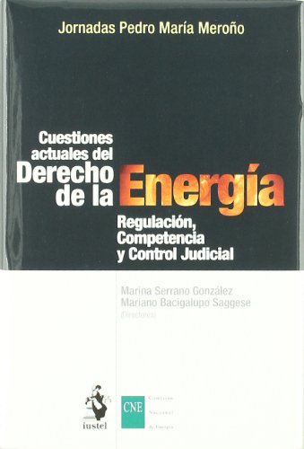 9788498900910: Regulacin, competencia y control judicial : Jornadas sobre Cuestiones Actuales del Derecho de la Energa, en homenaje a Pedro Mara Meroo, celebrado el 28 y 29 de octubre de 2008, en Madrid