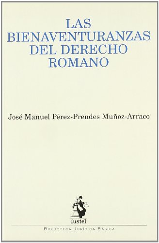 Stock image for Las bienaventuranzas del Derecho romano for sale by MARCIAL PONS LIBRERO