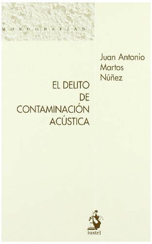 Stock image for El delito de contaminacin acstica for sale by MARCIAL PONS LIBRERO