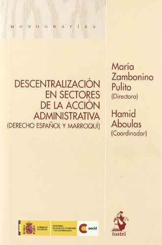 Beispielbild fr Descentralizacin en sectores de la accin administrativa (Derecho espaol y marroqu) zum Verkauf von MARCIAL PONS LIBRERO