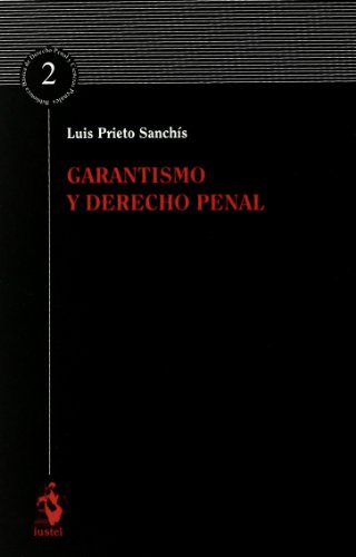 Garantismo y Derecho Penal (Spanish Edition) (9788498901542) by Luis Prieto SanchÃ­s