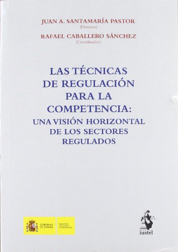 Imagen de archivo de Las tcnicas de regulacin para la competencia una visin horizontal de los sectores regulados a la venta por MARCIAL PONS LIBRERO