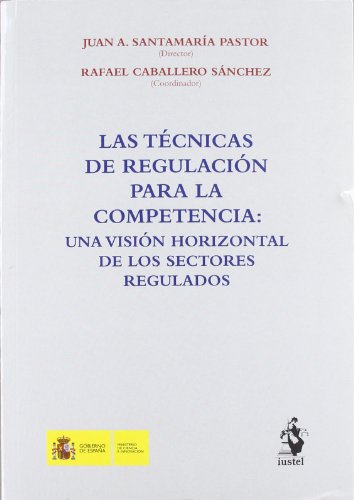 9788498901788: Las Tcnicas de Regulacin para la Competencia: Una Visin Horizontal de los Sectores Regulados