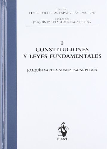 9788498901856: Constituciones y Leyes Fundamentales. Tomo I (Leyes Politicas Espaolas)