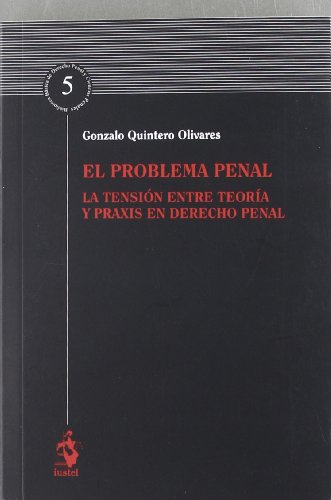 Imagen de archivo de El problema penal la tensin entre teora y praxis en Derecho penal a la venta por MARCIAL PONS LIBRERO