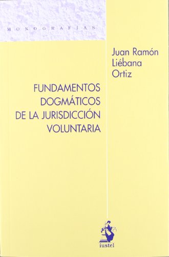 Stock image for Fundamentos dogmticos de la jurisdiccin voluntaria for sale by MARCIAL PONS LIBRERO