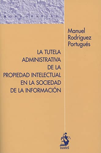 Imagen de archivo de Tutela Administrativa de la Propiedad Intelectual en la Sociedad de la Inform, la a la venta por Hamelyn